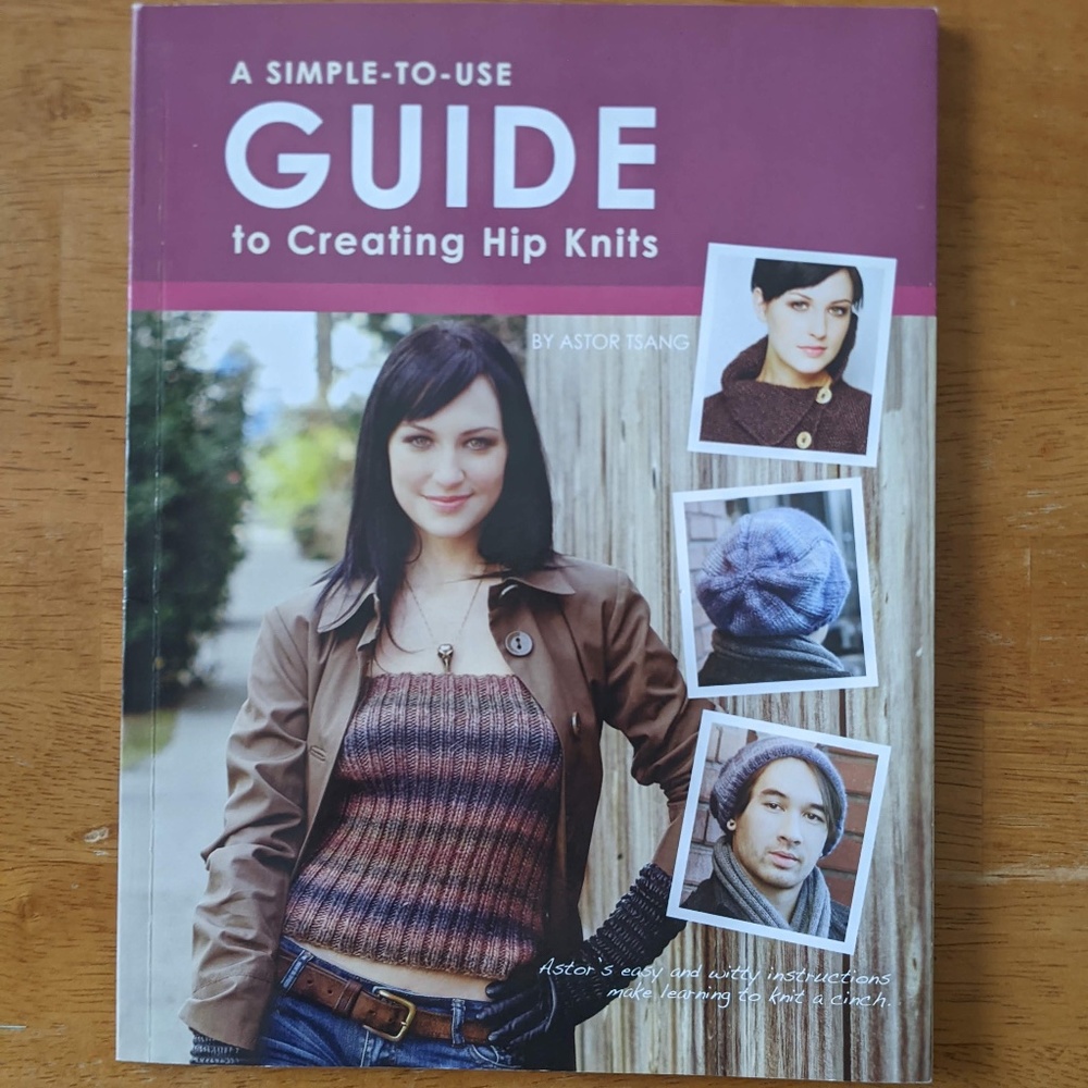 A Simple-To-Use Guide to Creating Hip Knits by Astor Tang (paperback boo…
